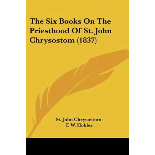 The Six Books on the Priesthood of St. John Chrysostom (1837)