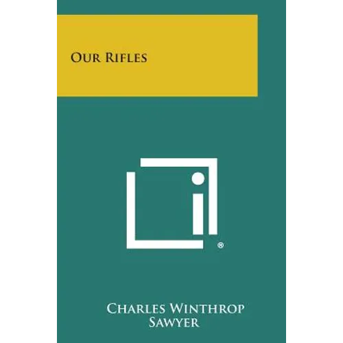 Our Rifles