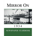 Mirror On 1934: Newspaper Yearbook containing 120 front pages from 1934 - Unique birthday gift / present idea.