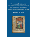 Touching Parchment: How Medieval Users Rubbed, Handled, and Kissed Their Manuscripts: Volume 2: Social Encounters with the Book
