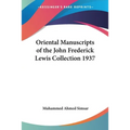 Oriental Manuscripts of the John Frederick Lewis Collection 1937