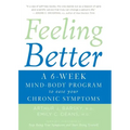 Feeling Better: A 6-Week Mind-Body Program to Ease Your Chronic Symptoms
