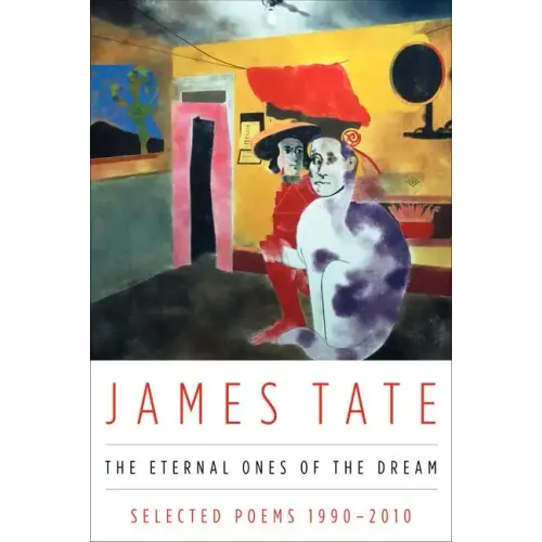 The Eternal Ones of the Dream: Selected Poems 1990 - 2010