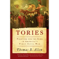 Tories: Fighting for the King in America's First Civil War
