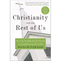 Christianity for the Rest of Us: How the Neighborhood Church Is Transforming the Faith