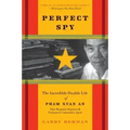 Perfect Spy: The Incredible Double Life of Pham Xuan An, Time Magazine Reporter and Vietnamese Communist Agent