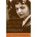 Woman of Rome: A Life of Elsa Morante