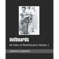 Outboards: 80 Years of Reminiscence Volume 1
