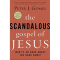 The Scandalous Gospel of Jesus: What's So Good about the Good News?