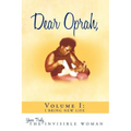 Dear Oprah, Volume I: I Bring New Life