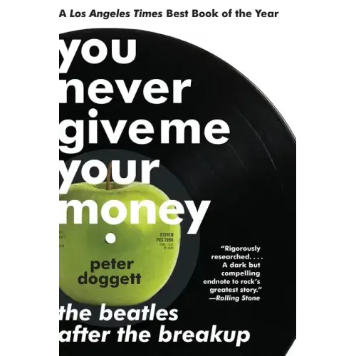 You Never Give Me Your Money: The Beatles After the Breakup