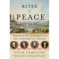 Rites of Peace: The Fall of Napoleon and the Congress of Vienna