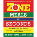 Zone Meals in Seconds: 150 Fast and Delicious Recipes for Breakfast, Lunch, and Dinner