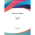 Monnaies Feodales: Francaises (1882)