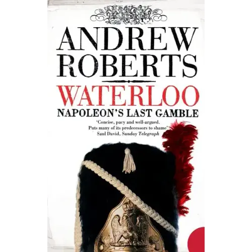 Waterloo: Napoleon's Last Gamble