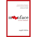 Moonface: A True Romance