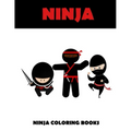 Ninja coloring books: Ninja coloring books: Activity coloring books for kids
