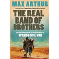 The Real Band of Brothers: First-Hand Accounts from the Last British Survivors of the Spanish Civil War