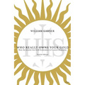 Who Really Owns Your Gold: How the Jesuits Use Gold Economics to Control Humanity