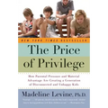 The Price of Privilege: How Parental Pressure and Material Advantage Are Creating a Generation of Disconnected and Unhappy Kids