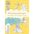The Philosophy Foundation Provocations: Philosophy for Secondary School