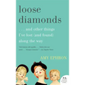 Loose Diamonds: ...and Other Things I've Lost (and Found) Along the Way
