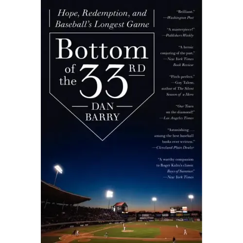 Bottom of the 33rd: Hope, Redemption, and Baseball's Longest Game