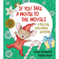 If You Take a Mouse to the Movies: A Special Christmas Edition: A Christmas Holiday Book for Kids [With CD (Audio)]