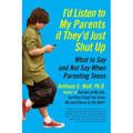 I'd Listen to My Parents If They'd Just Shut Up