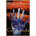 Magical Passes: The Practical Wisdom of the Shamans of Ancient Mexico
