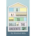 A Photographic Guide to Dolls of the Ancients - Egyptian, Greek, Roman and Coptic Dolls