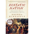 Ecstatic Nation: Confidence, Crisis, and Compromise, 1848-1877
