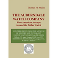 The Auburndale Watch Company: First American attempt toward the Dollar Watch
