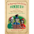 It's Beginning to Look a Lot Like Zombies!: A Book of Zombie Christmas Carols