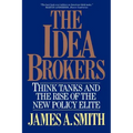 The Idea Brokers: Think Tanks and the Rise of the New Policy Elite