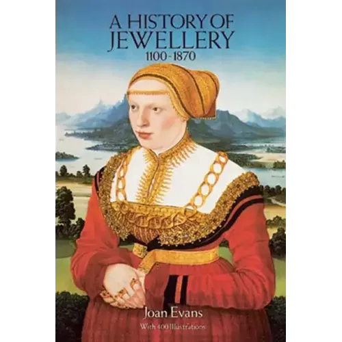 A History of Jewellery, 1100-1870