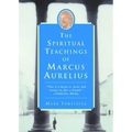 The Spiritual Teachings of Marcus Aurelius