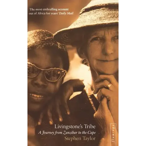 Livingstone's Tribe: A Journey From Zanzibar to the Cape
