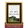 In My Blood: Six Generations of Madness and Desire in an American Family