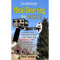 Metal Detecting for GOLD! Guidebook for the Beginner: Gold Prospecting for the Begineer Metal Detectorist; Useful Tips, Expert Tricks and Student Secr