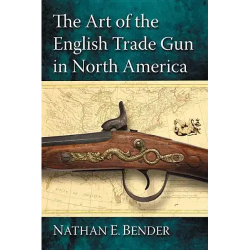 The Art of the English Trade Gun in North America