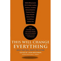 This Will Change Everything: Ideas That Will Shape the Future
