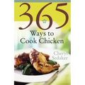 365 Ways to Cook Chicken: Simply the Best Chicken Recipes You'll Find Anywhere!