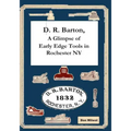 D. R. Barton, A Glimpse of Early Edge Tools in Rochester NY