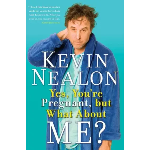 Yes, You're Pregnant, But What about Me?
