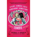 Every Zombie Eats Somebody Sometime: A Book of Zombie Love Songs