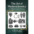 The Art of Medieval Jewelry: An Illustrated History