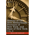 History of the New Netherlands, Province of New York, and State of New York: Vol. 2
