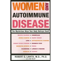 Women and Autoimmune Disease: The Mysterious Ways Your Body Betrays Itself