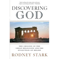 Discovering God: The Origins of the Great Religions and the Evolution of Belief